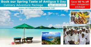 A Taste of Antigua 5 Day Weekend Culinary Getaway
